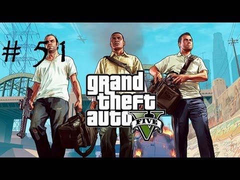 Grand Theft Auto 5 [HD] Walkthrough/ Playthrough part 51 (No Commentary)