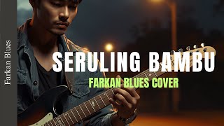 Download lagu 🎶Seruling Bambu — Lilis Suryani • Farkan Blues Cover mp3