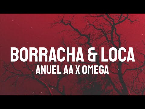 Anuel AA x Omega - Borracha & Loca (Letra/Lyrics)