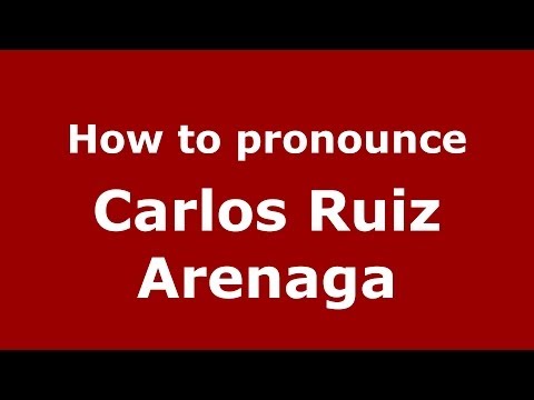 How to pronounce Carlos Ruiz Arenaga (Spanish/Spain) - PronounceNames.com
