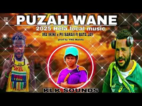 PUZAH WANE [KLK SOUNDS] IRA IKINI x PII SARAII ft BATA JAY .2026 Music 🇵🇬 prod by YNG MALOFA