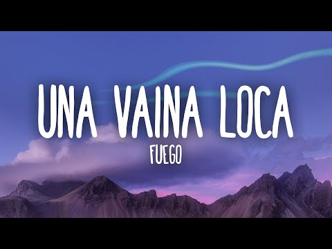 Una Vaina Loca - Fuego