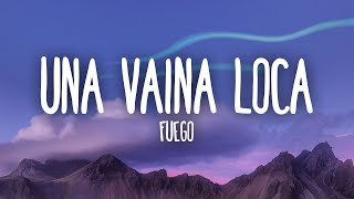 Fuego - Una Vaina Loca (Letra/Lyrics)