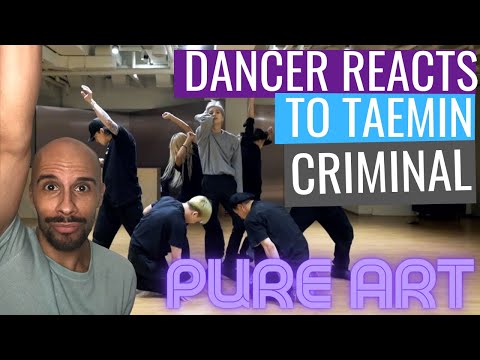 Dancer Reacts to TAEMIN 태민    ‘Criminal’ Dance Practice  For the first time. This is pure art.