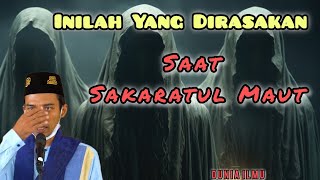 Download lagu Ngeri... INI YANG DIRASAKAN SAAT SAKARATUL MAUT || Ustadz Abdul Somad  mp3