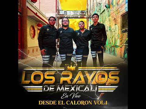 Los Rayos De Mexicali - Metidos En El Juego (Audio) - En Vivo Desde El Caloron Vol. 1
