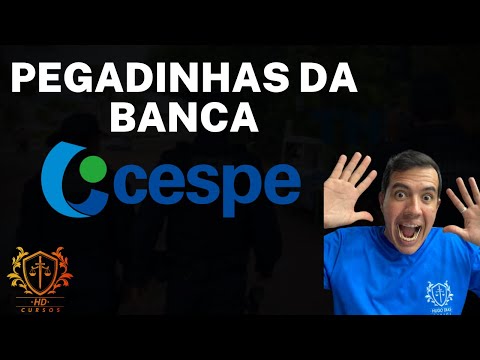 PEGADINHAS DA BANCA CESPE - ANÁLISE DAS BANCAS HD CURSOS