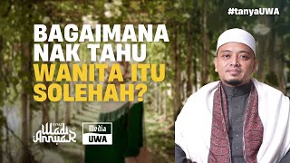 Download lagu #tanyaUWA - Bagaimana nak tahu seseorang wanita itu solehah? · Ustaz Wadi Annuar mp3