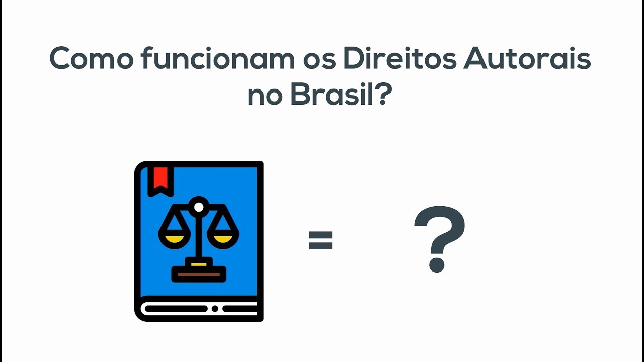 Como funciona a lei de direitos autorais no Brasil?