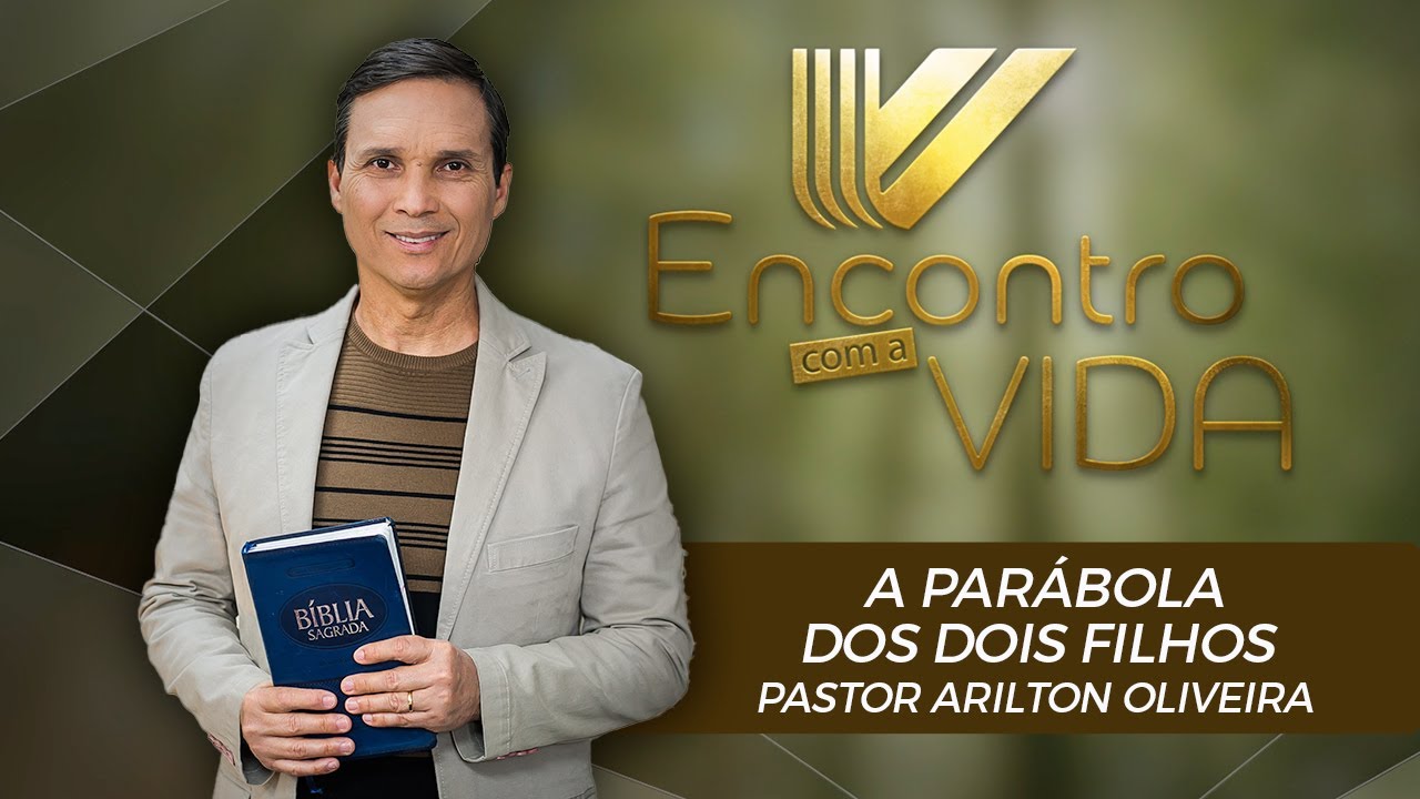 SBT 066 - A PARÁBOLA DOS DOIS FILHOS / PARÁBOLAS DE JESUS / ENCONTRO COM A VIDA / PR ARILTON