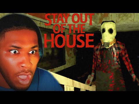 STAY OUT OF THE HOUSE...