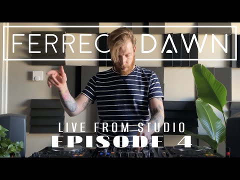 Ferreck Dawn - Mixes from The Studio (Episode 4)