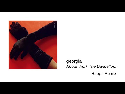 Georgia About Work The Dancefloor Happa Remix Official Audio