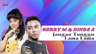 Download lagu Gerry Mahesa & Dinda Asmi - Jangan Tunggu Lama Lama mp3