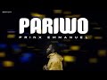 Prinx Emmanuel || Pariwo (shout) lyrics