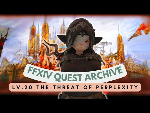Thaumaturge: Lv.20 The Threat of Perplexity // FFXIV Quest Archive