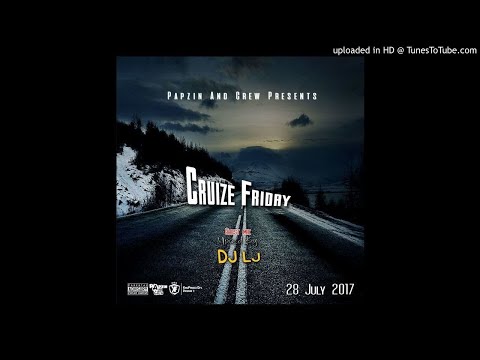 Papzin & Crew - Cruize Friday Guest (Mixed By DJ LJ) (28 July 2017)