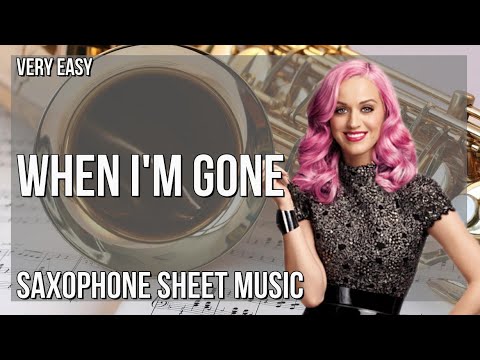 Alto Sax Sheet Music: How to play When I'm Gone by Alesso ft Katy Perry