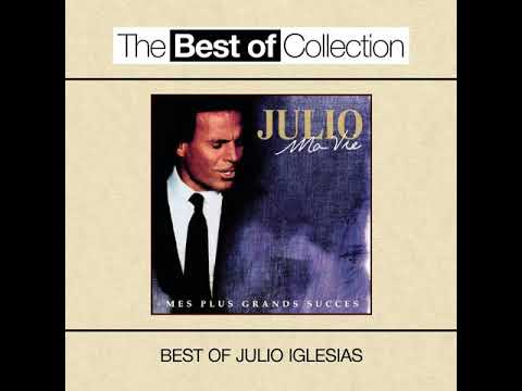 Julio Iglesias Ma Vie  Mes Plus Grands Succès