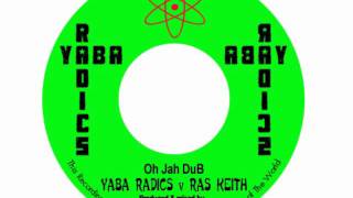 Yaba Radics v Ras Keith : : Oh Jah Rastafari DuB