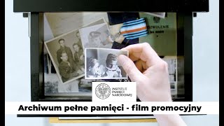 Archiwum pełne pamięci - film promocyjny dla Instytutu Pamięci Narodow