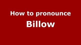 How to pronounce Billow