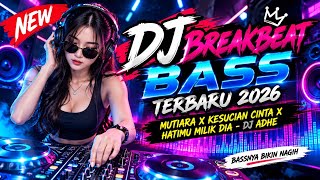 Download lagu DJ BREAKBEAT BASS TERBARU 2026 🔥 Mutiara x Kesucian Cinta x Hatimu Milik Dia mp3