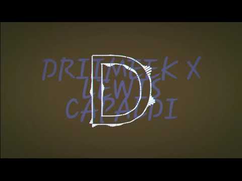 DRIIMEEK X LEWIS CAPAEDI
