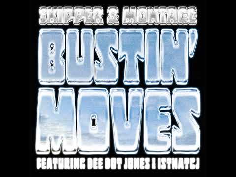 Skipper & Montage- Bustin' Moves (feat. Dee Dot Jones & IsThatCJ)