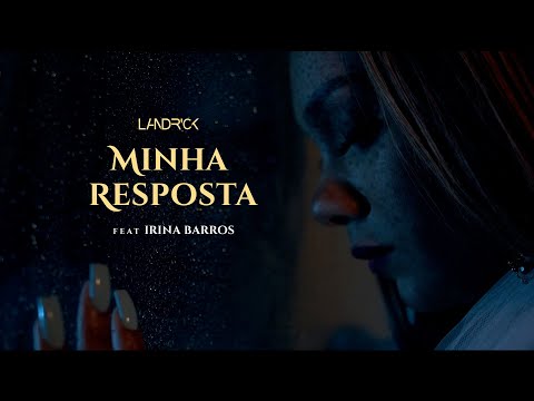 Landrick - Minha Resposta feat Irina Barros (Video Oficial)