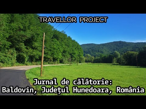 Jurnal de călătorie: Baldovin, Județul Hunedoara, România