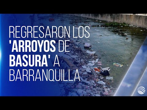 En Barranquilla volvió a llover pero también regresaron los 'arroyos de basura'