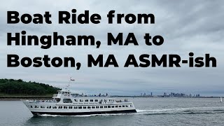 Relaxing ASMR Boat Ride from Hingham, MA to Boston, MA | Boston Harbor