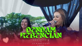 Download lagu DENDAM KEBENCIAN || LIVE ADE ASTRID X GERENGSENG TEAM mp3 Download lagu DENDAM KEBENCIAN || LIVE ADE ASTRID X GERENGSENG TEAM mp3