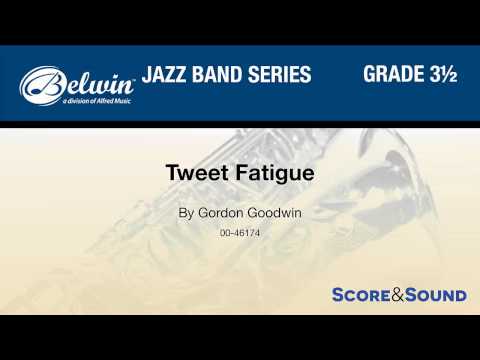 Tweet Fatigue, by Gordon Goodwin – Score & Sound