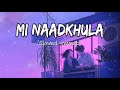 Mi Naadkhula Slowed Reverb Lofi Song Lofi Marathi