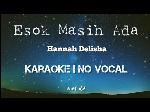 Esok Masih Ada - Hannah Delisha(HD)| Karaoke | minus one | no vocal