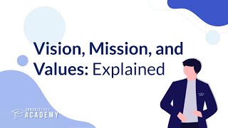 Mission, Vision, & Values: Explained | Business + Corporate Strategy Course