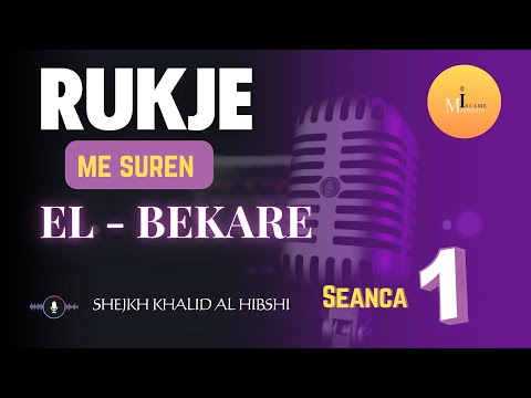 RUKJE me suren EL-BEKARE - seanca e 1