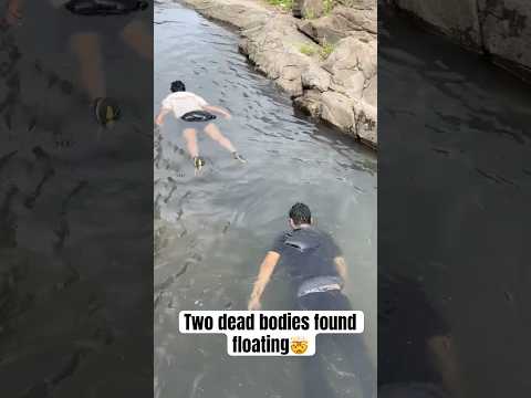 Two dead bodies found floating #floating #float #body #dead #fyp#heenaprajapati #babifreitas