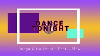 Download lagu DANCE TONIGHT ( LYRIC ) - BCL ft. J FLOW mp3 Download lagu DANCE TONIGHT ( LYRIC ) - BCL ft. J FLOW mp3