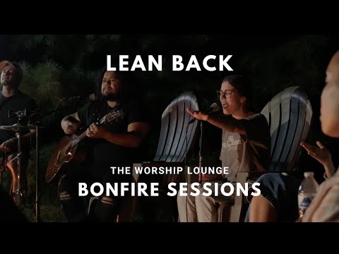 Lean Back / Breathe - Maverick City Music Cover | The Worship Lounge - Bonfire Sessions