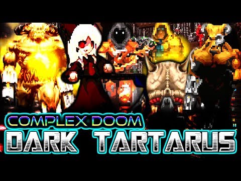 Let The Insanity BEGIN! | DARK TARTARUS Map 01-02 | Complex Doom/LCA/Clusterfuck