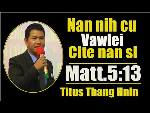 Vawlei Cite Nan Si - Matt. 5:13 || Titus Thang Hnin