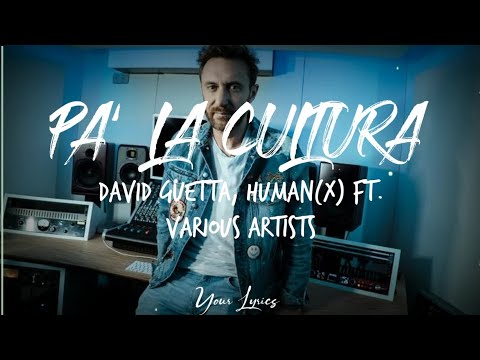 PA’ LA CULTURA - David Guetta(audio) , Human(X) ft. Various Artists Lyrics