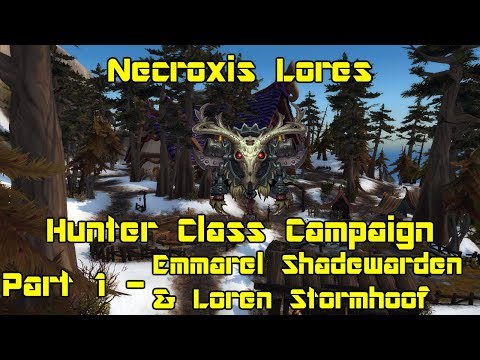 World of Warcraft: Legion - Hunter Class Campaign pt 1 - Emmarel Shadewarden & Loren Stormhoof