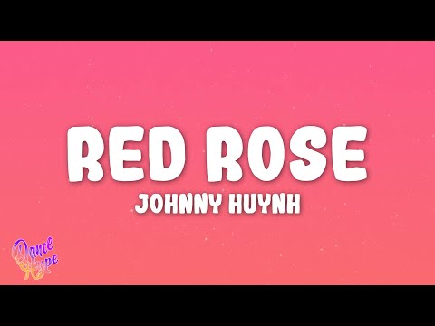 Johnny Huynh - RED ROSE