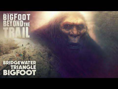 Bridgewater Triangle Bigfoot - Bigfoot Beyond the Trail (New Paranormal Documentary)