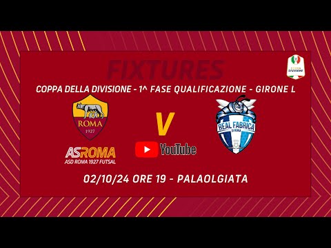 [Live] Roma 1927 Futsal-Real Fabrica di Roma | Coppa Divisione