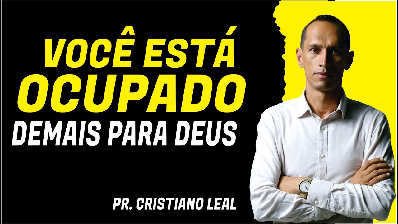 VOCÊ ESTÁ OCUPADO DEMAIS PAPRA DEUS